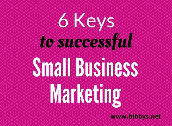 6 keys to successful small business marketing
