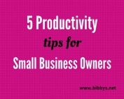 5 productivity tips for small business owners